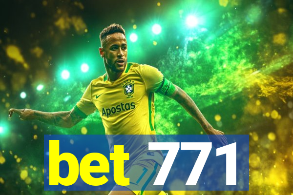 bet 771